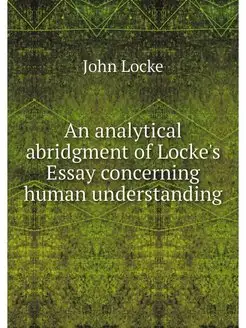 An analytical abridgment of Locke's E