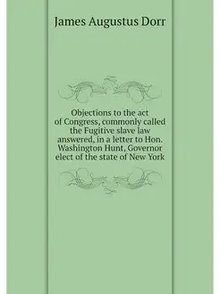 Objections to the act of Congress, commonly called t