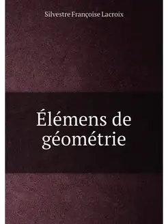 Élémens de géométrie