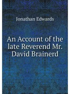 An Account of the late Reverend Mr. D