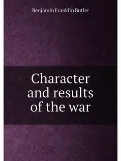 Character and results of the war