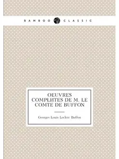 Oeuvres complètes de M. le Comte de Buffon