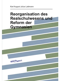 Reorganisation des Realschulwesens und Reform der Gy