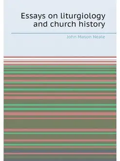 Essays on liturgiology and church history