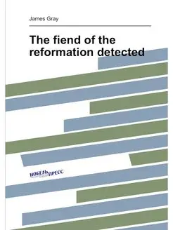 The fiend of the reformation detected