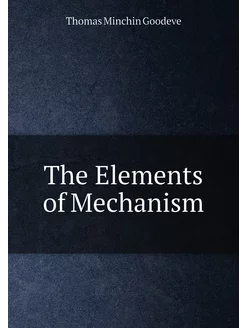 The Elements of Mechanism