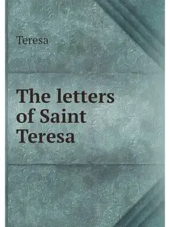 The letters of Saint Teresa