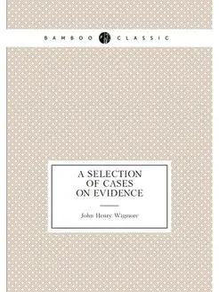 A selection of cases on evidence