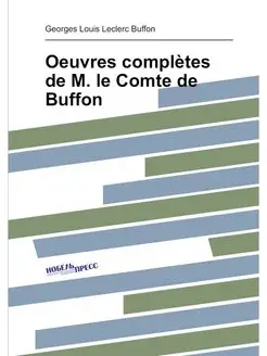 Oeuvres complètes de M. le Comte de Buffon