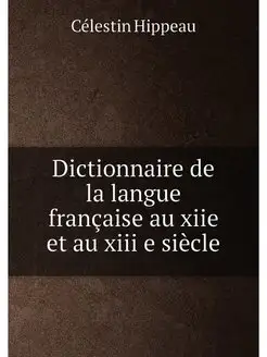 Dictionnaire de la langue française au xiie et au xi