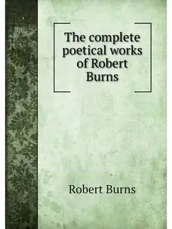 The complete poetical works of Robert