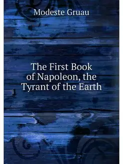 The First Book of Napoleon, the Tyran