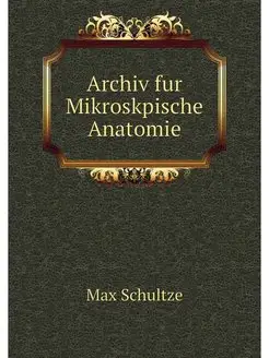 Archiv fur Mikroskpische Anatomie