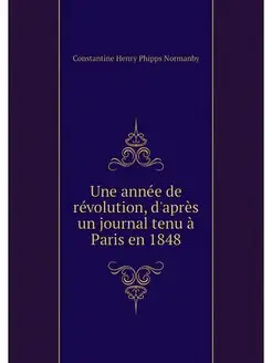 Une annee de revolution, d'apres un j