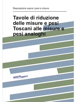 Tavole di riduzione delle misure e pesi Toscani alle