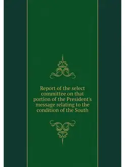 Report of the select committee on tha