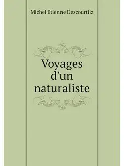 Voyages d'un naturaliste