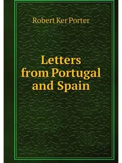 Letters from Portugal and Spain