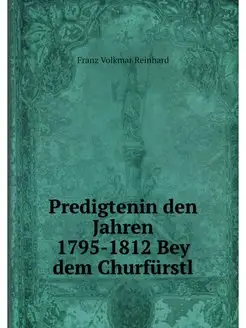 Predigtenin den Jahren 1795-1812 Bey