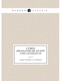 Ueber dramatische Kunst und Literatur