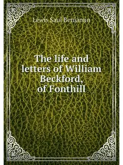 The life and letters of William Beckf