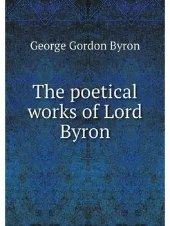 The poetical works of Lord Byron