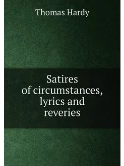 Satires of circumstances, lyrics and reveries