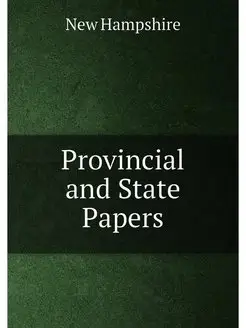 Provincial and State Papers