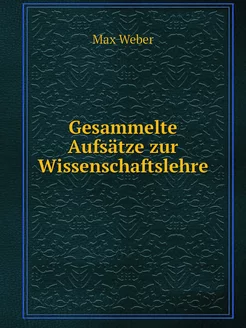 Gesammelte Aufsätze zur Wissenschafts