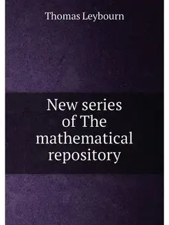 New series of The mathematical repository