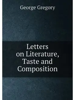 Letters on Literature, Taste and Composition