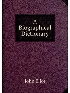 A Biographical Dictionary