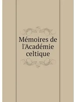 Memoires de l'Academie celtique