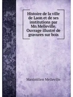 Histoire de la ville de Laon et de se