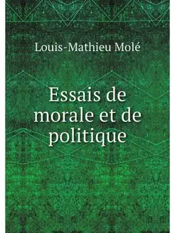 Essais de morale et de politique