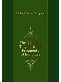 The Nineteen Tragedies and Fragments