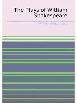 The Plays of William Shakespeare