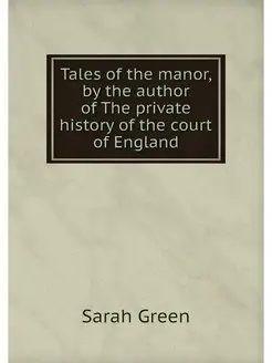 Tales of the manor, by the author of