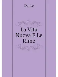 La Vita Nuova E Le Rime