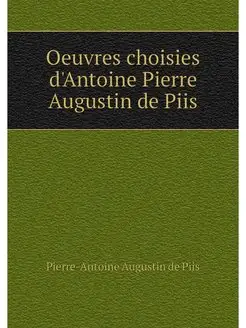 Oeuvres choisies d'Antoine Pierre Aug