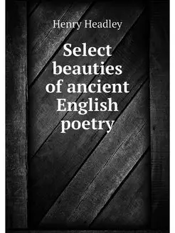 Select beauties of ancient English po