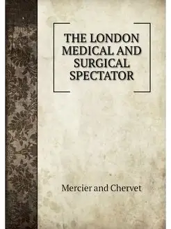 THE LONDON MEDICAL AND SURGICAL SPECT