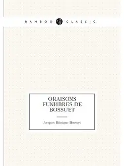 Oraisons funèbres de Bossuet