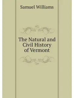 The Natural and Civil History of Vermont