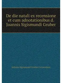 De die natali ex recensione et cum ad