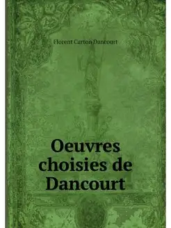 Oeuvres choisies de Dancourt