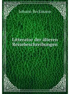 Litteratur der alteren Reisebeschreib