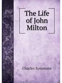 The Life of John Milton