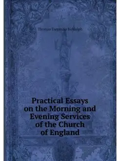 Practical Essays on the Morning and E