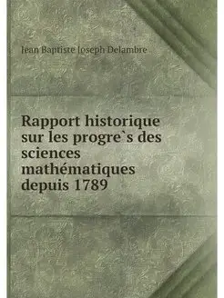 Rapport historique sur les progres de